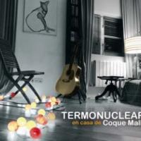 Termonuclear en casa de Coque Malla