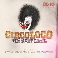 Matthias Tanzmann y Davide Squillace - Circoloco: The Next Level