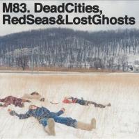 Dead Cities, Red Seas & Lost Ghosts