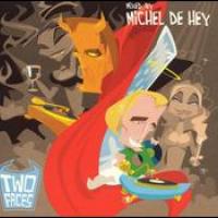 Michel de Hey Presents 2 Faces