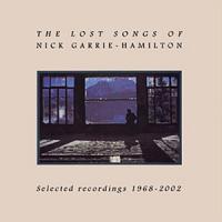 The Lost Songs Of Nick Garrie-Hamilton