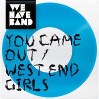 You Came Out / West End Girls - Single + Remixes