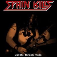 Spain Kills: Vol. 05, Part 1: Thrash Metal