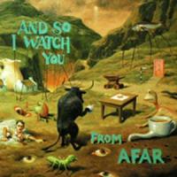 And So I Watch You From Afar