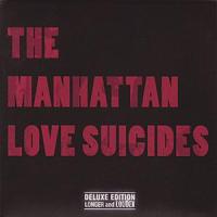 The Manhattan Love Suicides - Deluxe Edition - Longer & Louder