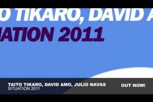 Taito Tikaro, David Amo, Julio Navas - Situation 2011 (Amo Navas Tikaro Club Mix)