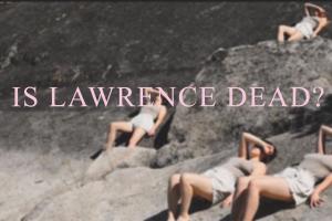 Is Lawrence Dead?