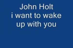 John Holt i want to wake up with you