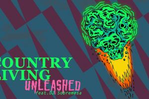 Country Living Unleashed (feat. DJ Sobremesa)