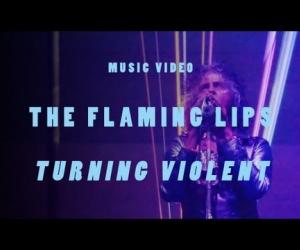 The Flaming Lips - Turning Violent