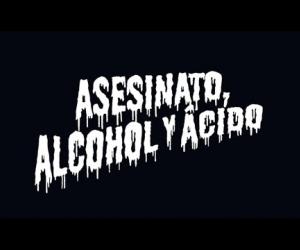 Narco - Asesinato, Alcohol y Ácido