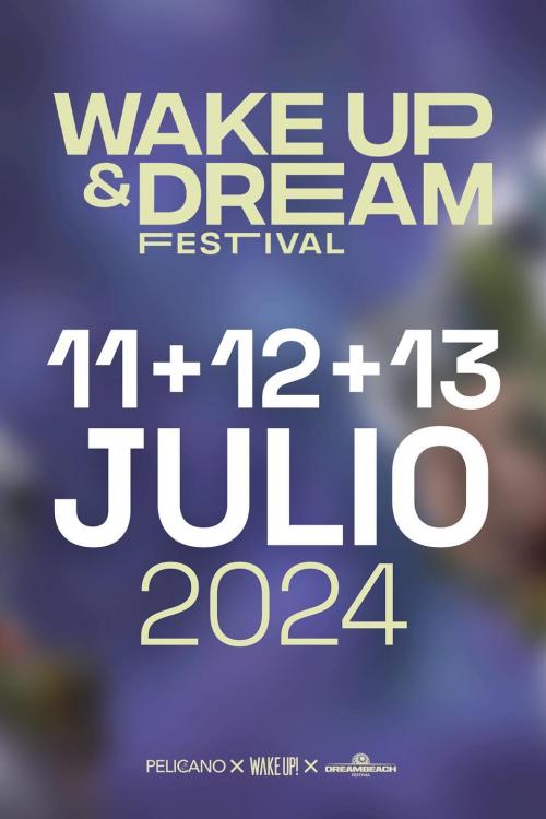 Wake Up & Dream Festival 2024 Cartel, entradas, horarios y hoteles