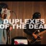 Duplexes Of The Dead