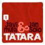 Javi Mula & Jan Solo - Tatara